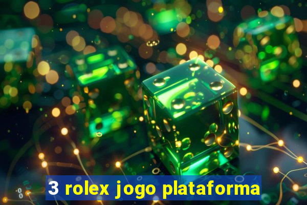 3 rolex jogo plataforma